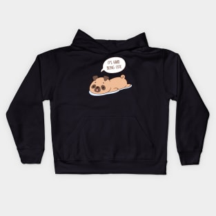 It's Hard Being a Cute Pug Kids Hoodie